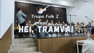 Hei, Tramvai - Trupa Folk Z