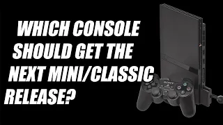 Which Console Should Get the Next Mini/Classic Release?