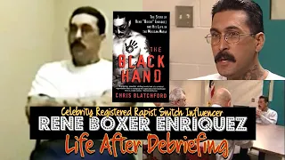 (Celebrity Snitch Influencer) Rene Boxer Enriquez = Life After Debriefing