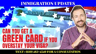 Can You Get a Green Card if You Overstay Your Visa?