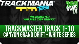 Trackmania Turbo - Trackmaster Track #1 - #10 (Canyon Grand Drift White Series)
