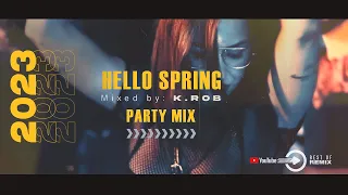 HELLO SPRING 2k23 LEGJOBB 🅱🅴🆂🆃 🅾🅵 PARTY MIX  by K.ROB