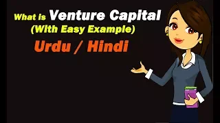 What  is Venture Capital (with easy example) ?  Urdu / Hindi