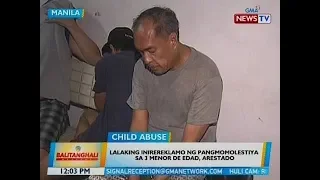 BT: Lalaking inirereklamo ng pangmomolestiya sa 3 menor de edad, arestado sa Maynila