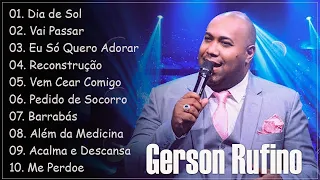 Dia de Sol, Reconstrução,Vai Passar,...Gerson Rufino || Melhores músicas gospel 2024