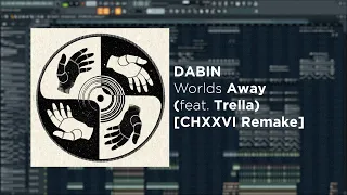 Dabin - Worlds Away (Feat. Trella) [Full Remake + FREE FLP]