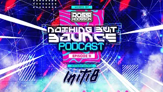 Nothing But Bounce Podcast - Episode EP#11 - Rossi Hodgson - Guest Mix: Initi8