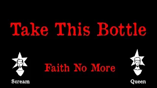 Faith No More - Take This Bottle - Karaoke
