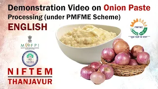 Demonstration Video on Onion Paste Processing (under PMFME Scheme) - ENGLISH