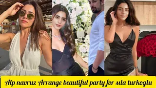 Alp navruz Arrange beautiful party for sıla turkoglu!#halilibrahim