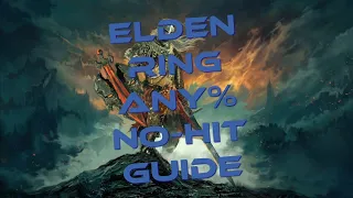 Elden Ring Any% No-Hit Guide!