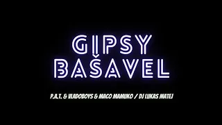 Gipsy Bašavel - P.A.T. & Vladoboys & Maco Mamuko / DJ Lukas Matej