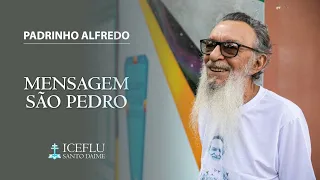 São Pedro - Mensagem do Padrinho Alfredo - 2023