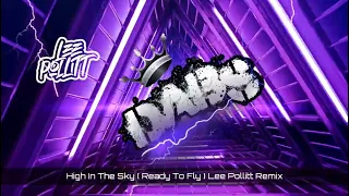 High In The Sky ( Ready To Fly ( Lee Pollitt Remix
