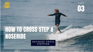 How to Cross Step & Noseride: Backside Cross Stepping