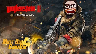 Wolfenstein II: The New Colossus  Pt.#3 - Must bee GameDay
