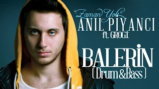 Balerin - Anıl Piyancı Feat Grogi (Drum&Bass)