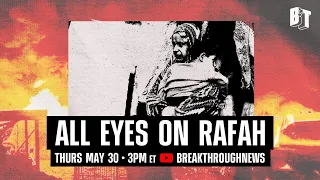 All Eyes on Rafah: World Erupts in Outrage