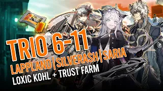 [Arknights] 3 Operators 6-11 Loxic Kohl + Trust Farm (feat. Lappland ,SilverAsh and Saria)