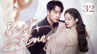 【ENG SUB】Rich young master has a crush on poor girl | Best Get Going 32 (Zhao LiYing, Zheng Kai)