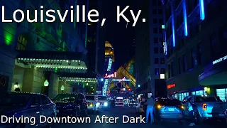 Louisville, KY. - 4K HDR - Relaxing Ride, Driving Downtown At Night