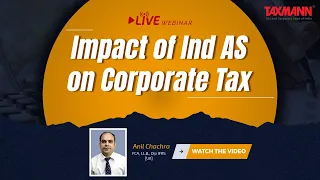 #TaxmannWebinar | Impact of Ind AS on Corporate Tax