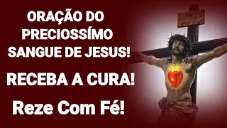 Oração Do Preciosíssimo Sangue De Jesus, Receba a Cura.