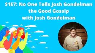 Normal Gossip s01e07: No One Tells Josh Gondelman the Good Gossip | Defector