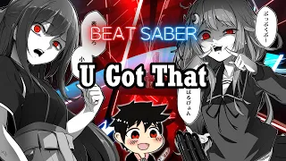 Beat Saber - U Got That - Halogen (Expert, Full Combo)