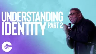 Understanding Identity Part 2 | Pastor Terry Davis | Christ Community Church