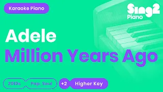 Adele - Million Years Ago (Higher Key) Piano Karaoke