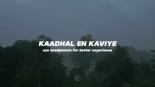 Kaadhal en kaviye (slowed+reverb) with Lyrics and Rain sounds