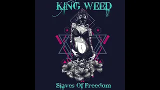 King Weed   Slaves Of Freedom 2021 Full Album