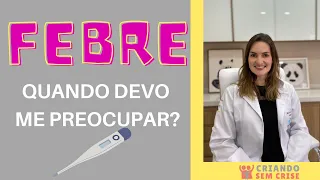 Devo levar meu filho ao médico em toda febre?