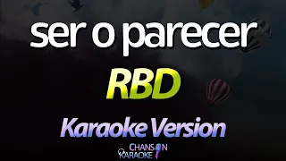 🔥 Ser o Parecer - RBD (Karaoke Version) (Cover)