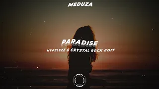 MEDUZA - Paradise (feat. Dermot Kennedy) [Hypelezz & Crystal Rock Edit]