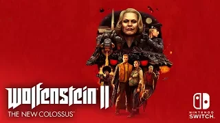 Wolfenstein II | Выходит на Nintendo Switch 29 июня! | Русский трейлер