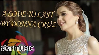 A Love To Last - Donna Cruz (Music Video)