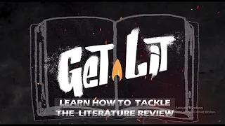 Get Lit! Learn how to tackle the literature review