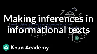 Making inferences in informational texts | Reading | Khan Academy