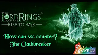 Lord of the rings : Rise to War - How to counter Oathbreakers