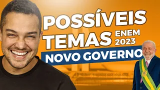 7 possíveis temas de REDAÇÃO ENEM 2023 baseados no NOVO GOVERNO | PROFINHO