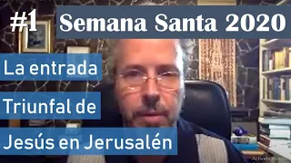 La entrada triunfal de Jesús en Jerusalén - Domingo 05/04/2020 - Mateo 21:1-13 - Gonzalo d'Escrivan