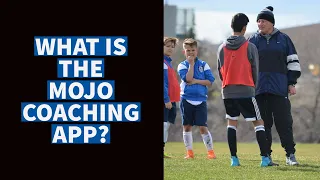 What Is The MOJO Soccer Coaching App & What Does It Do?