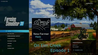 Farming Simulator 22 Elm Creek Beginners Guide Episode 1 | FS22 On Xbox Series X Game Pass |