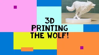 3D Printing a Wolf!
