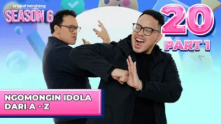 kami dan idola - idola kami (Part 1) - Sruput Nendang S6 E20