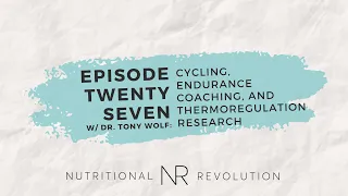 Episode 27 with Tony Wolf: Cycling, Endurance Coaching, and Thermoregulation Research