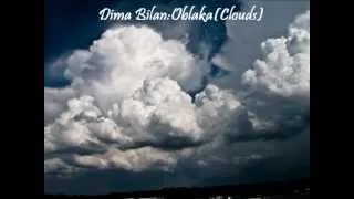 Dima Bilan:Oblaka (Clouds)