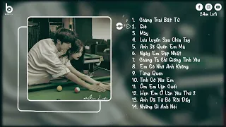 Lofi Hot TikTok - Chàng Trai Bất Tử, Mây x Gió (Lofi) - Nhạc Chill Buồn Tâm Trạng Nghe Là Suy Ngang